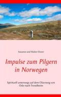 Ebook Impulse zum Pilgern in Norwegen di Susanne und Walter Elsner edito da Books on Demand