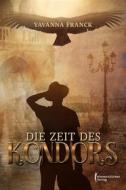 Ebook Die Zeit des Kondors di Yavanna Franck edito da Himmelstürmer