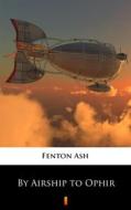 Ebook By Airship to Ophir di Fenton Ash edito da Ktoczyta.pl