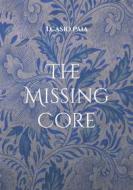 Ebook The Missing Core di I.Casio Paia edito da Books on Demand
