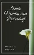 Ebook Amok Novellen einer Leidenschaft di Stefan Zweig edito da Gérald Gallas
