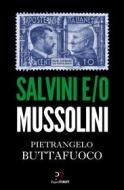 Ebook Salvini e/o Mussolini di Pietrangelo Buttafuoco edito da PaperFIRST