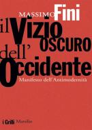 Ebook Il vizio oscuro dell'Occidente di Massimo Fini edito da Marsilio