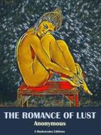 Ebook The Romance of Lust di Anonymous edito da E-BOOKARAMA