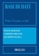 Ebook Basi di dati. Temi d&apos;esame svolti di E. Baralis, A. Belussi, G. Psaila edito da Società Editrice Esculapio
