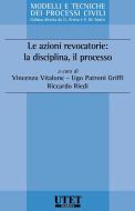 Ebook Le azioni revocatorie: la disciplina, il processo di Vincenzo Vitalone, Ugo Patroni Griffi, Riccardo Riedi edito da Utet Giuridica