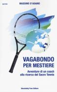Ebook Vagabondo per Mestiere di Massimo D&apos;Adamo edito da Absolutely Free
