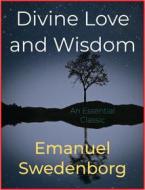 Ebook Divine Love and Wisdom di Emanuel Swedenborg edito da Andura Publishing