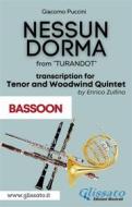 Ebook Nessun Dorma - Tenor & Woodwind Quintet (Bassoon part) di Giacomo Puccini, a cura di Enrico Zullino edito da Glissato Edizioni Musicali