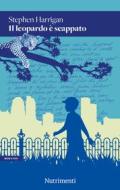 Ebook Il leopardo è scappato di Stephen Harrigan edito da Nutrimenti