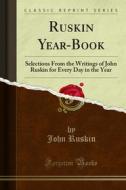 Ebook Ruskin Year-Book di John Ruskin edito da Forgotten Books
