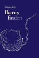 Ebook Ikarus finden di Wolfgang Kofler edito da Books on Demand