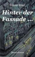 Ebook Hinter der Fassade ... di Günter Rösel edito da Books on Demand