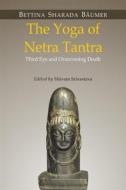 Ebook The Yoga of Netra Tantra di Shivam Srivastava edito da D.K. Printworld