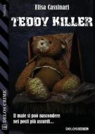 Ebook Teddy killer di Elisa Cassinari edito da Delos Digital