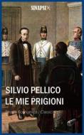 Ebook Le mie prigioni di Silvio Pellico edito da Sinapsi Editore