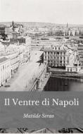 Ebook Il Ventre di Napoli di Matilde Serao edito da Barbara Di fiore Editore