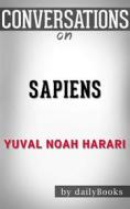 Ebook Sapiens: A Brief History of Humankind by Yuval Noah Harari | Conversation Starters di dailyBooks edito da Daily Books