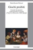 Ebook Giochi proibiti di Maria Rosaria Pelizzari edito da Franco Angeli Edizioni