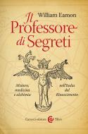 Ebook Il Professore di Segreti di William Eamon edito da Carocci editore S.p.A.