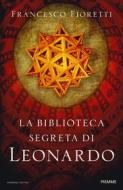 Ebook La biblioteca segreta di Leonardo di Fioretti Francesco edito da Piemme