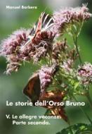 Ebook Le storie dell'Orso Bruno. V di Manuel Barbera edito da Youcanprint
