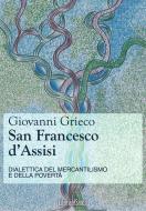 Ebook San Francesco d'Assisi di Grieco Giovanni edito da LibreriadelSanto.it (eLiber)