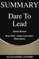 Ebook Summary of Dare to Lead di Alexander Cooper edito da Ben Business Group LLC