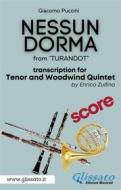 Ebook Nessun Dorma - Tenor & Woodwind Quintet (Score) di Giacomo Puccini, a cura di Enrico Zullino edito da Glissato Edizioni Musicali