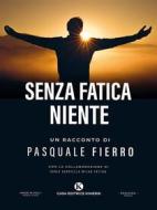 Ebook Senza fatica niente di Pasquale Fierro edito da Kimerik