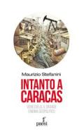 Ebook Intanto a Caracas di Maurizio Stefanini edito da Paesi edizioni