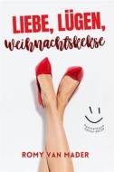 Ebook Liebe, Lügen, Weihnachtskekse di Romy van Mader edito da BookRix