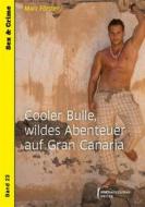 Ebook Cooler Bulle, wildes Abenteuer auf Gran Canaria di Marc Förster edito da Himmelstürmer