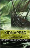 Ebook Kidnapped - Illustrated di Robert Louis Stevenson edito da anna ruggieri