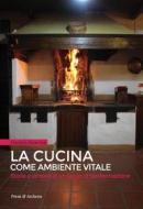 Ebook La Cucina come ambiente vitale di Daniela Braccini edito da Press & Archeos