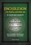 Ebook Enchiridion di papa Leone III – Il manuale magico di anonimo edito da Fanucci Editore