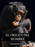 Ebook El origen del hombre di Charles Darwin edito da Greenbooks Editore