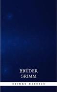 Ebook Grimms Märchen (Komplette Sammlung - 200+ Märchen): Rapunzel, Hänsel und Gretel, Aschenputtel, Dornröschen, Schneewittchen, di Brothers Grimm, Brüder Grimm edito da Publisher s24148