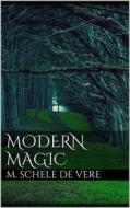 Ebook Modern Magic di M. Schele De Vere edito da Books on Demand