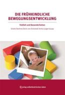 Ebook Die frühkindliche Bewegungsentwicklung di Gisela Stemme, Doris von Eickstedt edito da Bundesverband für körper- und mehrfachbehinderte M