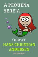 Ebook A Pequena Sereia di Hans Christian Andersen edito da Hans Christian Andersen