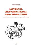 Ebook Labyrinths: uncovered enigmas, unsolved mysteries di Ignazio Burgio edito da Ignazio Burgio