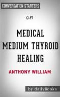 Ebook Medical Medium Celery Juice: The Most Powerful Medicine of Our Time Healing Millions Worldwide by Anthony William | Conversation Starters di dailyBooks edito da Daily Books