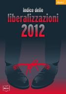 Ebook Indice delle liberalizzazioni 2012 di Stagnaro (a cura di) Carlo edito da IBL Libri