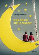 Ebook In un cielo di stelle scadenti di Fabio Bonasera edito da Ferrari Editore