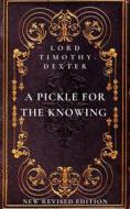 Ebook A Pickle for the Knowing Ones di Timothy Dexter edito da Mike Thomas