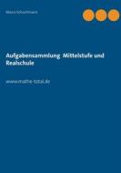 Ebook Aufgabensammlung Mittelstufe und Realschule di Marco Schuchmann edito da Books on Demand