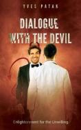 Ebook DIALOGUE WITH THE DEVIL di Yves Patak edito da BookRix