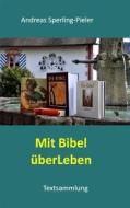 Ebook Mit Bibel überLeben di Andreas Sperling-Pieler edito da Books on Demand