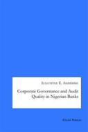 Ebook Corporate Governance and Audit Quality in Nigerian Banks di Augustine E. Akhidime Augustine E. Akhidime edito da Books on Demand